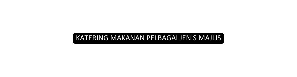 Katering MAKANAN PELBAGAI JENIS MAJLIS